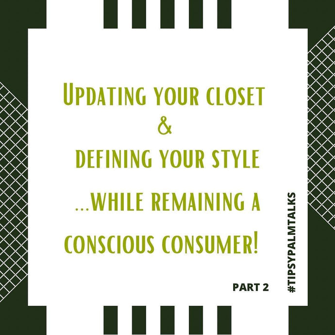 Updating your closet & defining your style...while remaining a conscious consumer!  Part 2